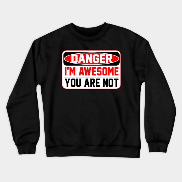 Danger Awesomeness Crewneck Sweatshirt by Predi